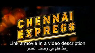 Chennai Express HD 720p مشاهدة فيلم هندي مدبلج