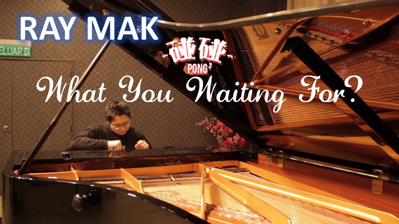 碰碰PongPong - What You Waiting For? Piano by Ray Mak