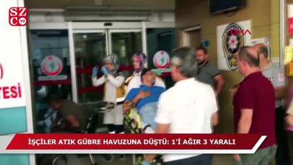 İşçiler atık gübre havuzuna düştü 1'i ağır 3 yaralı