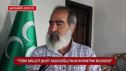 Akten: Yazıcıoğlu'nu öldürenler bunun hesabını verecekler