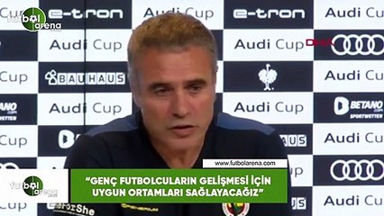 Ersun Yanal: "Genç futbolcuların gelişmesi için uygun ortamları sağlayacağız"