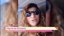 Madre de Kimberly habla en contra de su hija