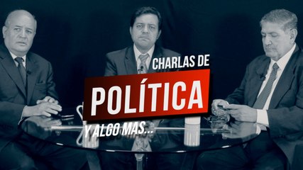 Charlas de política y algo más...