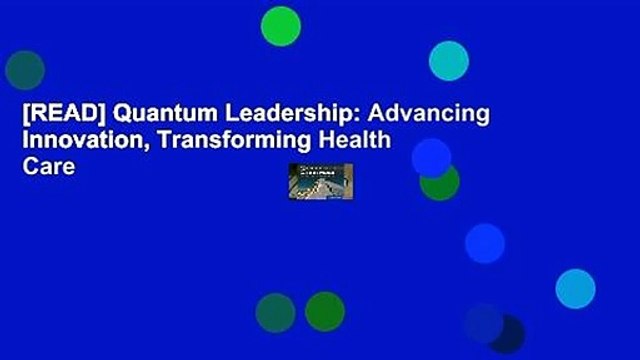 [READ] Quantum Leadership: Advancing Innovation, Transforming Health Care