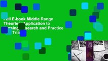 Full E-book Middle Range Theories: Application to Nursing Research and Practice  For Trial