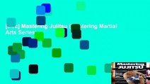 [Doc] Mastering Jujitsu (Mastering Martial Arts Series)