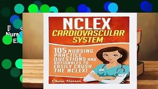 [Read] NCLEX: Cardiovascular System: 105 Nursing Practice Questions and Rationales to EASILY