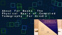 About For Books  The Physical Basis of Computed Tomography  For Kindle
