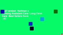 Full version  Hartman s Nursing Assistant Care: Long-Term Care  Best Sellers Rank : #3