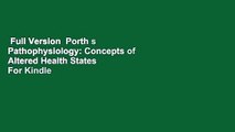 Full Version  Porth s Pathophysiology: Concepts of Altered Health States  For Kindle