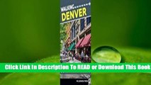 About For Books  Walking Denver: 32 Tours of the Mile High Cityas Best Urban Trails, Historic