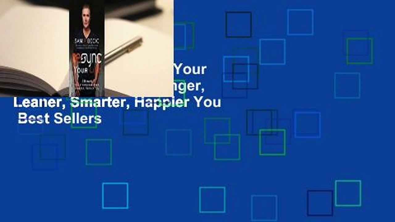 Full version  ReSYNC Your Life: 28 Days to a Stronger, Leaner, Smarter, Happier You  Best Sellers