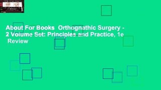 About For Books  Orthognathic Surgery - 2 Volume Set: Principles and Practice, 1e  Review