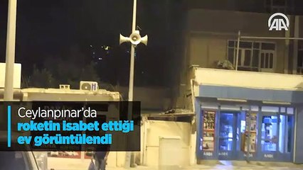 Ceylanpınar'da roketin isabet ettiği ev görüntülendi