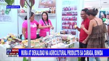 Mura at dekalidad na agricultural products sa CARAGA, ibinida