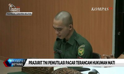 Prajurit TNI Pemutilasi Pacar Terancam Hukuman Mati