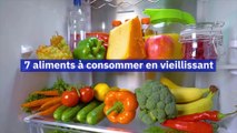 7 aliments à consommer pour bien vieillir