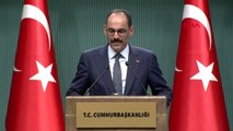 ANKARA-CUMHURBAŞKANLIĞI SÖZCÜSÜ KALIN YAŞ TOPLANTISI SONRASI AÇIKLAMALARDA BULUNDU