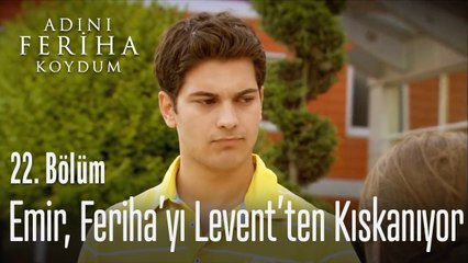 Emir, Feriha'yı Levent'ten kıskanıyor - Adını Feriha Koydum 22. Bölüm