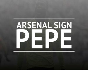 Arsenal sign Pepe