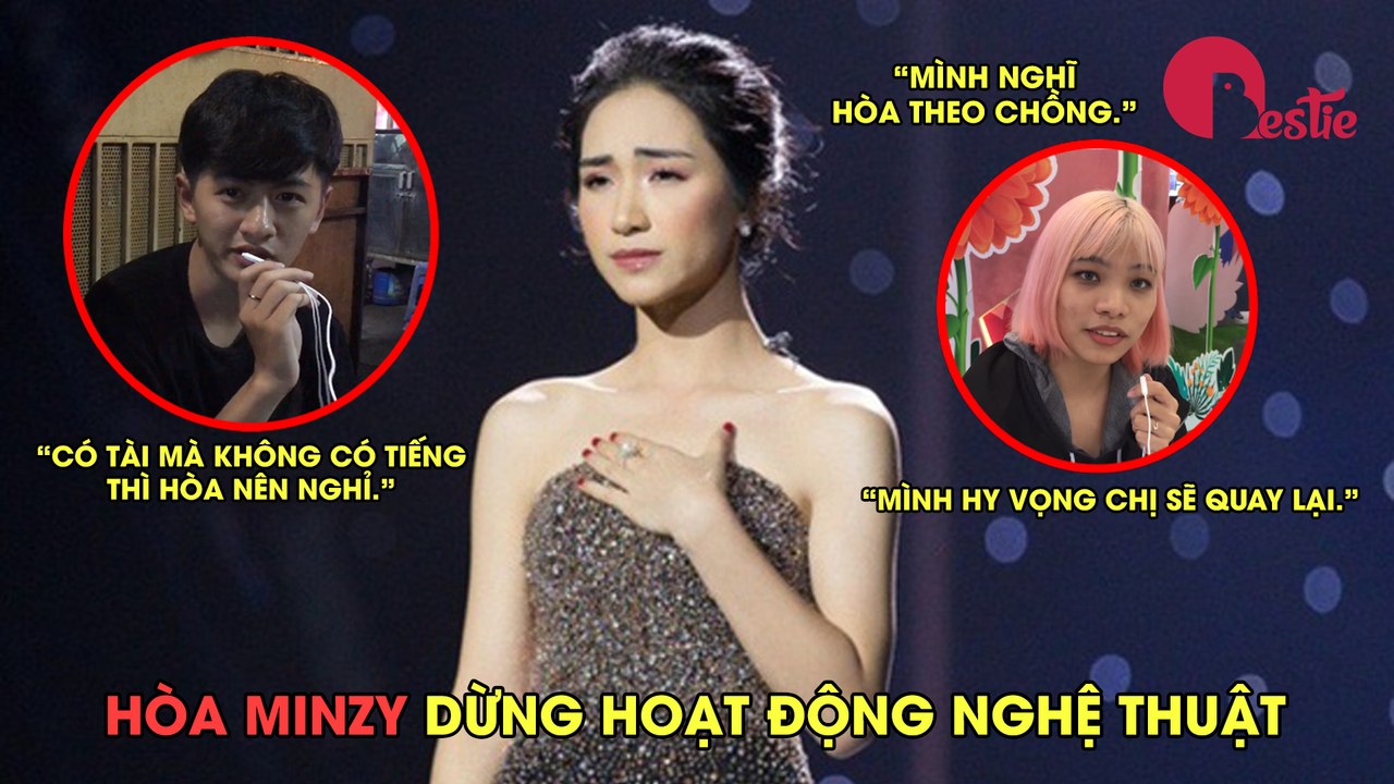 HOÀ MINZY TUYÊN BỐ DỪNG HOẠT ĐỘNG NGHỆ THUẬT, KHÁN GIẢ NÓI GÌ?