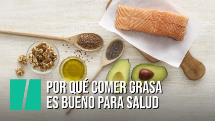 Por qué comer grasa es bueno para salud