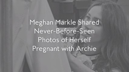 Meghan Markle Shared Never-Before-Seen Photos of Herself Pregnant with Archie