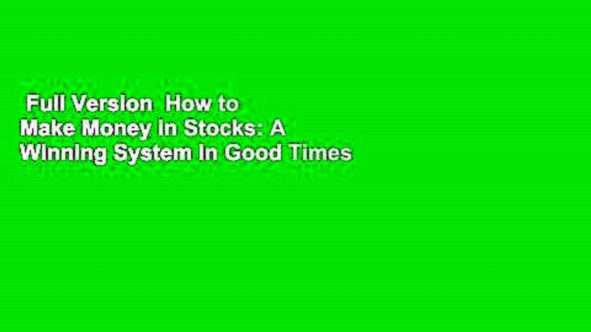 Full Version How To Make Money In Stocks A Winning System In Good Times And!    Bad Fourth - 