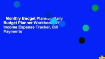 Monthly Budget Planner: Daily Budget Planner Workbook With Income Expense Tracker, Bill Payments
