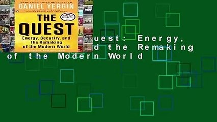[READ] The Quest: Energy, Security, and the Remaking of the Modern World