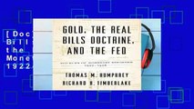 [Doc] Gold, the Real Bills Doctrine, and the Fed: Sources of Monetary Disorder, 1922-1938