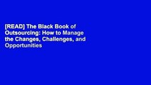 [READ] The Black Book of Outsourcing: How to Manage the Changes, Challenges, and Opportunities