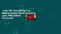 Law 101: Everything You Need to Know About American Law, Fifth Edition  For Kindle