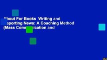 About For Books  Writing and Reporting News: A Coaching Method (Mass Communication and