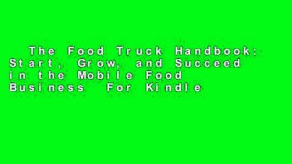 The Food Truck Handbook: Start, Grow, and Succeed in the Mobile Food Business  For Kindle
