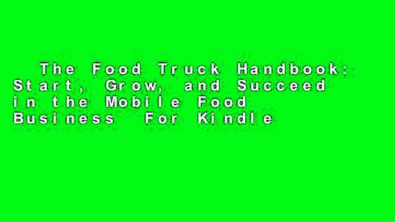 The Food Truck Handbook: Start, Grow, and Succeed in the Mobile Food Business  For Kindle