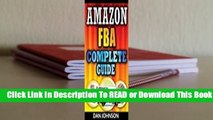 Full E-book Amazon Fba: Complete Guide: Make Money Online with Amazon Fba: The Fulfillment by