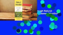Finally Focused: The Breakthrough Natural Treatment Plan for ADHD That Restores Attention,