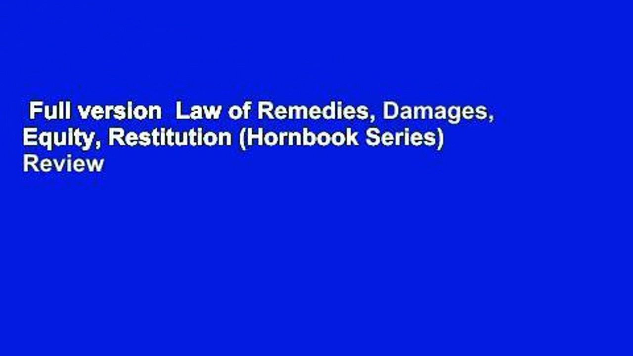 Full version  Law of Remedies, Damages, Equity, Restitution (Hornbook Series)  Review