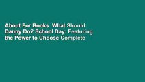 About For Books  What Should Danny Do? School Day: Featuring the Power to Choose Complete