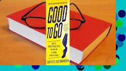 Full version  Good to Go: What the Athlete in All of Us Can Learn from the Strange Science of