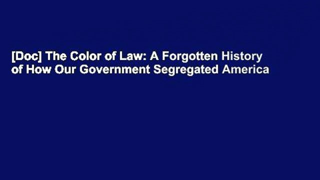 [Doc] The Color of Law: A Forgotten History of How Our Government Segregated America