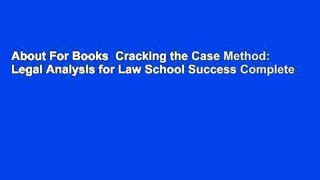 About For Books  Cracking the Case Method: Legal Analysis for Law School Success Complete