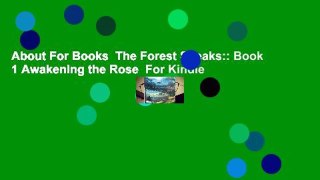 About For Books  The Forest Speaks:: Book 1 Awakening the Rose  For Kindle