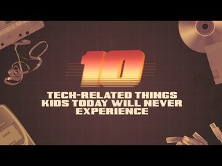 10 Tech-Related Things Kids Today Will Never Experience
