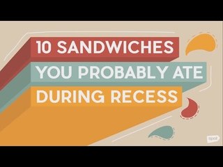 10 Sandwiches You Probably Ate During Recess