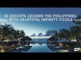 10 Resorts Around the Philippines with Beautiful Infinity Pools