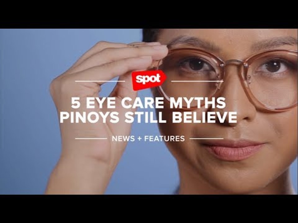 5 Eye Care Myths Pinoys Still Believe In