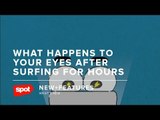 What Happens To Your Eyes After Surfing For Hours