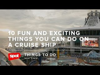 10 Fun and Exciting Things You Can Do on a Cruise Ship